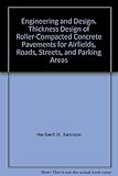 Engineering and Design. Thickness Design of Roller-Compacted Concrete Pavements for Airfields, Roads, Streets, and Parking Areas