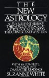 The New Astrology: A Unique Synthesis of the World's Two Great Astrological Systems: The Chinese and Western [Paperback] [1988] Suzanne White