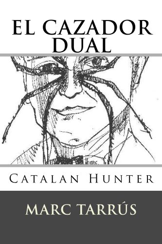 El cazador dual: Catalan Hunter (Spanish Edition)