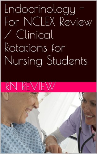 Endocrinology - For NCLEX Review / Clinical Rotations for Nursing Students (1)
