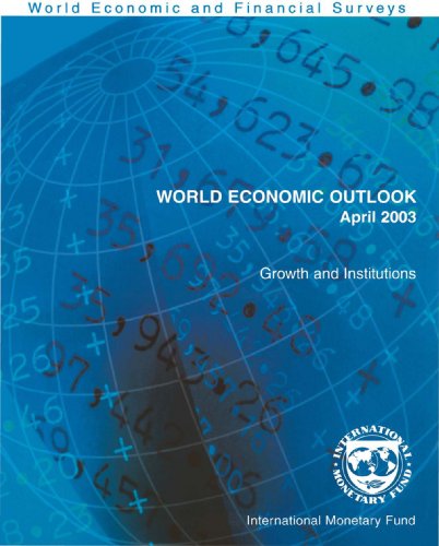 World Economic Outlook, April 2003: Growth and Institutions: April 2003 - Growth and Institutions