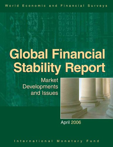 Global Financial Stability Report, April 2006: Market Developments and Issues (World Economic Outlook & Financial Surveys)