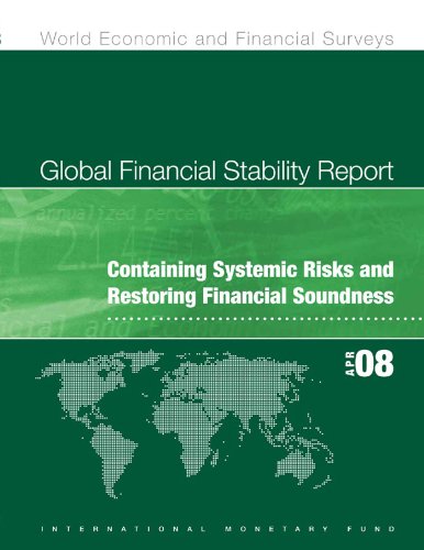 Global Financial Stability Report, April 2008: Containing Systemic Risks and Restoring Financial Soundness (World Economic and Financial Surveys)