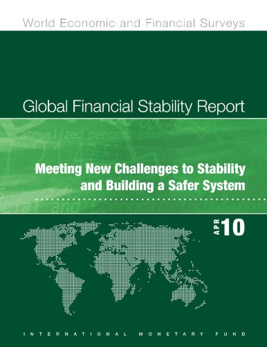 Global Financial Stability Report, April 2010: Meeting New Challenges to Stability and Building a Safer System (World Economic and Financial Surveys)
