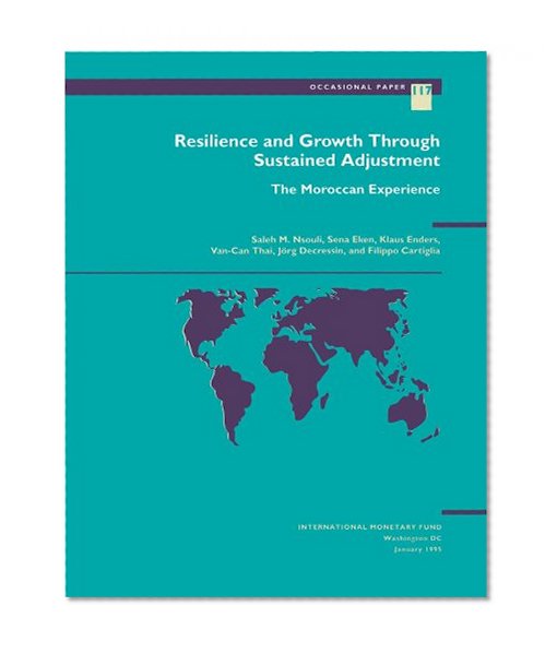 Resilience and Growth Through Sustained Adjustment: The Moroccan Experience (Occasional Paper (Intl Monetary Fund))