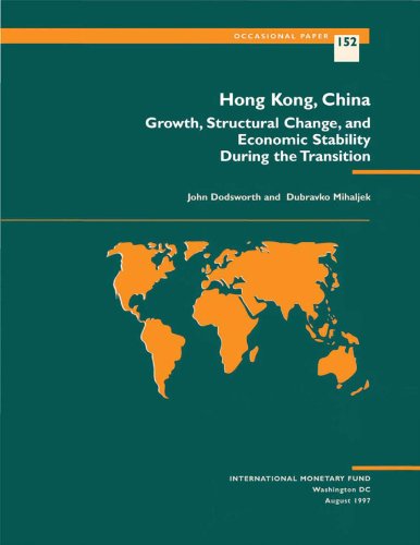 Hong Kong, China: Growth, Structural Change, and Economic Stability During the Transition (Occasional Paper (Intl Monetary Fund))