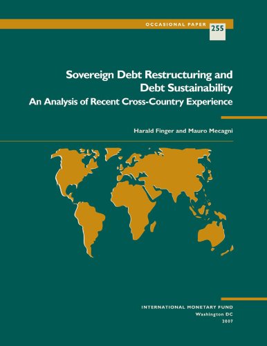 Sovereign Debt Restructuring and Debt Sustainability: An Analysis of Recent Cross-Country Experience (Occasional Paper (Intl Monetary Fund))