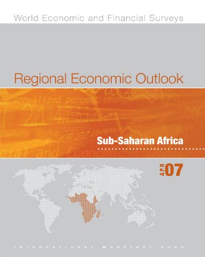 Regional Economic Outlook, April 2007: Sub-Saharan African: Improved Performance, Policies and Prospects, But