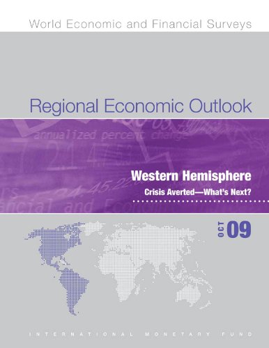 Regional Economic Outlook, October 2009: Western Hemisphere - Crisis Averted - What's Next? (World Economic and Financial Surveys)