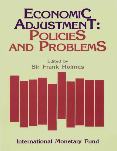 Economic Adjustment: Policies and Problems: Papers Presented at a Seminar held in Wellington, New Zealand, February 17-19, 1986