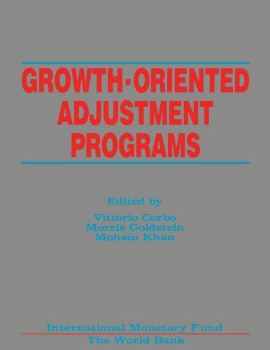 Growth-Oriented Adjustment Programs: Proceedings of a Symposium held in Washington, D.C., February 25-27, 1987