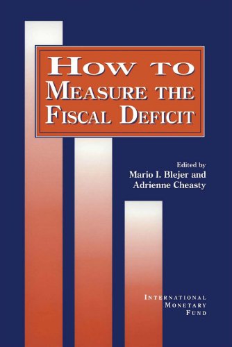 How to Measure the Fiscal Deficit: Analytical and Methodological Issues