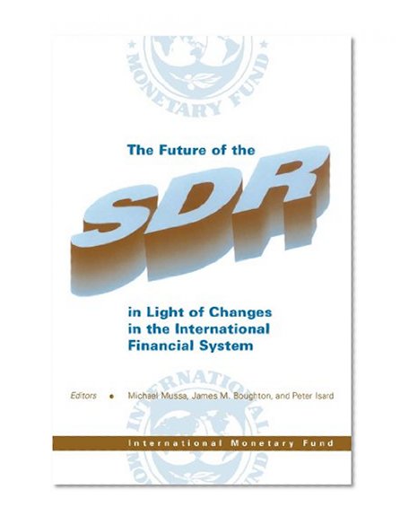 The Future of the SDR in Light of Changes in the International Monetary System