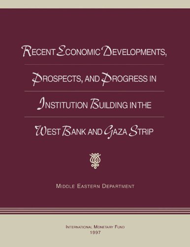 Recent Economic Developments, Prospects, and Progress in Institution Building in the West Bank and Gaza Strip