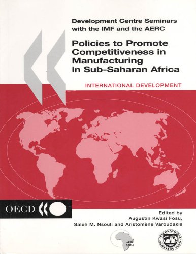 Policies to Promote Competitiveness in Manufacturing in Sub-Saharan Africa (Development Centre Seminars)