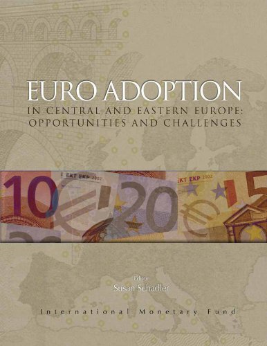Euro Adoption in Central and Eastern Europe: Opportunities and Challenges