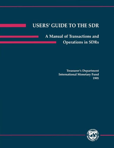 Users' Guide to the SDR: A Manual of Transactions and Operations in Special Drawing Rights