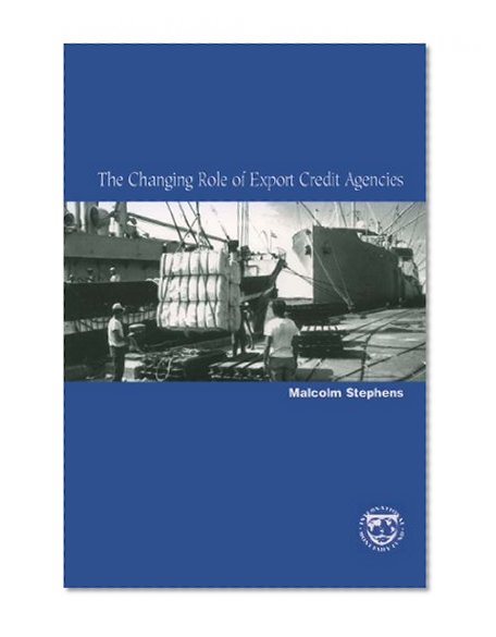 The Changing Role of Export Credit Agencies