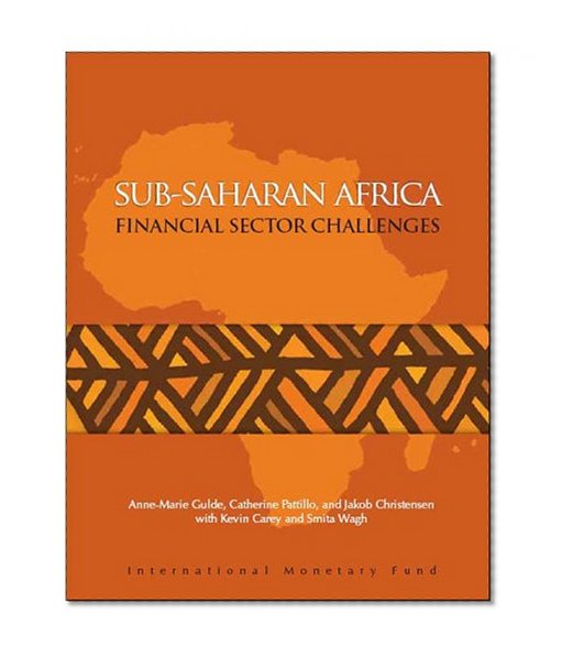 Sub-Saharan Africa: Financial Sector Challenges (International Monetary Fund Book)