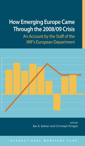 How Emerging Europe Came Through the 2008/09 Crisis: An Account by the Staff of the IMF's European Department