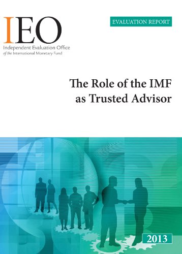 Independent Evaluation Report: The Role of the IMF as Trusted Advisor