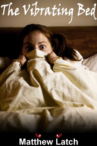 The Vibrating Bed (A Short Story)