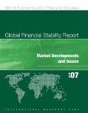 Global Financial Stability Report, April 2007: Market Developments and Issues: Focus on Engines of Economic Growth and Threats of (World Economic and Financial Surveys)