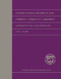 International Reserves and Foreign Currency Liquidity: Guidelines for a Data Template