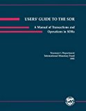 Users' Guide to the SDR: A Manual of Transactions and Operations in Special Drawing Rights