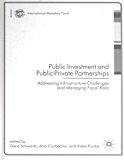 Public Investment and Public-Private Partnerships: Addressing Infrastructure Challenges and Managing Fiscal Risks (Procyclicality of Financial Systems in Asia)