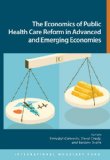 The Economics of Public Health Care Reform in Advanced and Emerging Economies