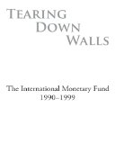 Tearing Down Walls: The International Monetary Fund 1990-1999