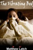 The Vibrating Bed (A Short Story)