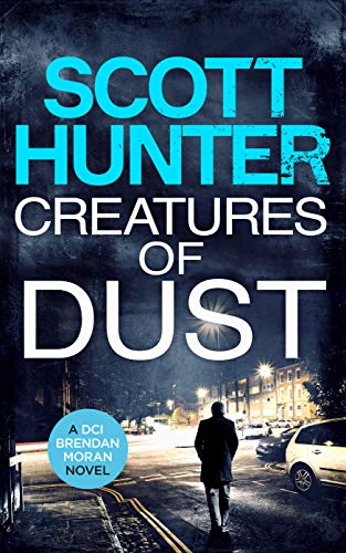 Book Cover Creatures of Dust (DCI Brendan Moran #2)