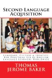 Second Language Acquisition: Language, Culture & Identity, for English Language Learners Worldwide - ELL / ESL / EAL / EFL