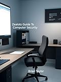 The Zealots Guide To Computer Security 2013