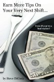 Earn More Tips On Your Very Next Shift...Even If You're a Bad Waiter