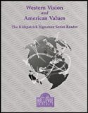 Western Vision and American Values (Political and Philosophical Traditions of the Western World) [The Kirkpatrick Signature Series Reader]