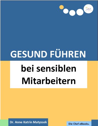 Gesund Führen bei sensiblen Mitarbeitern (do care! - Die Chef-eBooks 17) (German Edition)