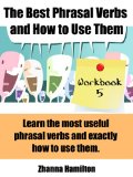 The Best Phrasal Verbs and How to Use Them: Workbook 5