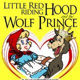 Little Red Riding Hood And The Wolf Prince - Coloring Book pdf Inside! (Famous Classic Fairy Tales With Printable Coloring Pages For Kids 1)