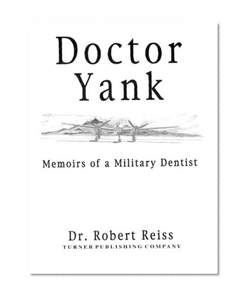 Doctor Yank: Memoirs of a Military Dentist