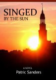 Singed By The Sun: Action-packed Cold War Thriller - Book 2 (Chasing The Sun)