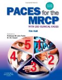 PACES for the MRCP: with 250 Clinical Cases, 2e (MRCP Study Guides) [Paperback] [2008] 2 Ed. Tim Hall MB ChB FRCP MRCGP DipClinEd FHEA
