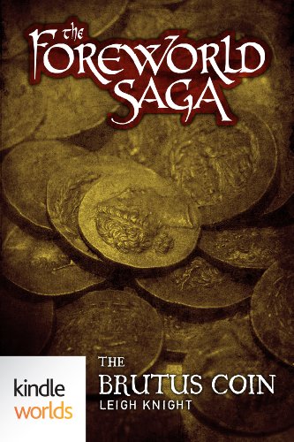 The Foreworld Saga: The Brutus Coin (Kindle Worlds Short Story)