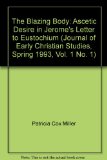 The Blazing Body: Ascetic Desire in Jerome's Letter to Eustochium (Journal of Early Christian Studies, Spring 1993, Vol. 1 No. 1)