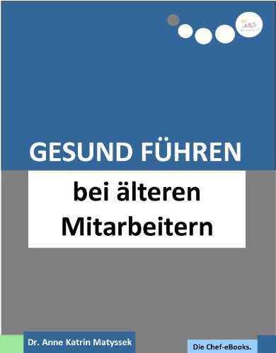 Gesund Führen bei älteren Mitarbeitern (do care! - Die Chef-eBooks 15) (German Edition)