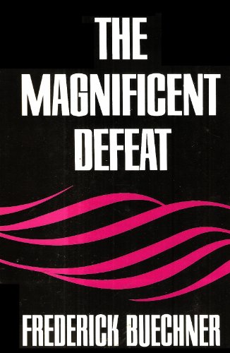 Frederick Buechner's The Magnificent Defeat