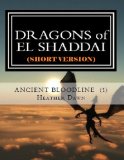 DRAGONS of EL SHADDAI:  Ancient Bloodline (Short Version)