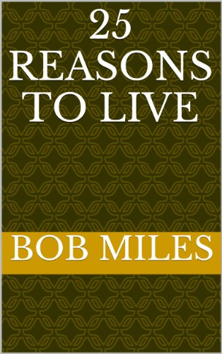 25 Reasons To Live